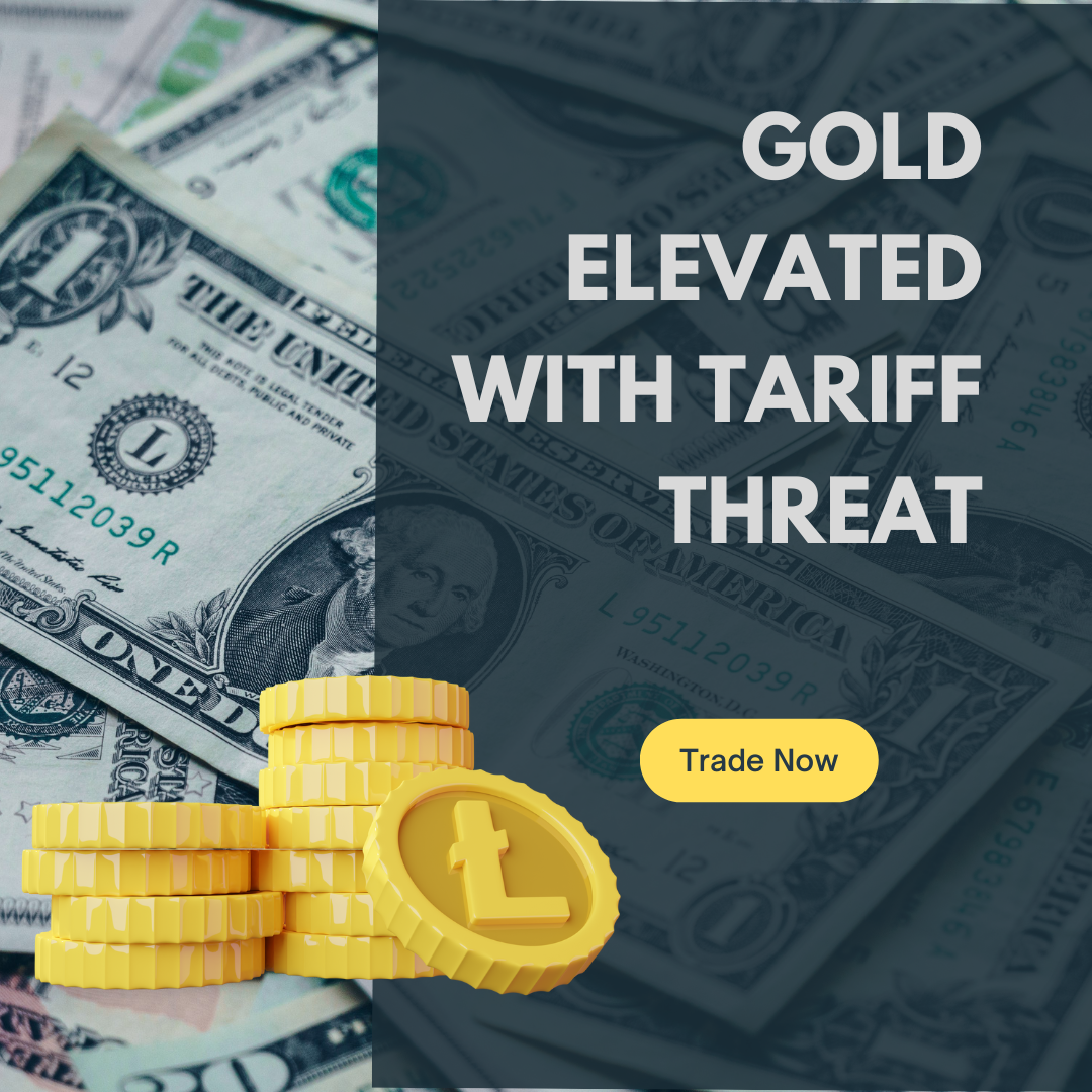 Gold elevated with tariff threat on precious metals and their adverse effects