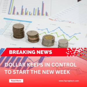 Dollar keeps in control to start the new week